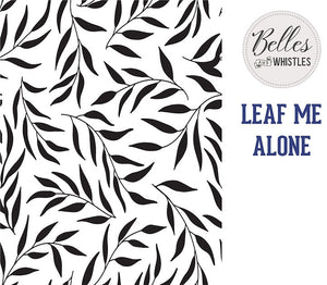 Dixie Belle Belle's and Whistles 2023 Stencil Leaf me Alone *NEW*