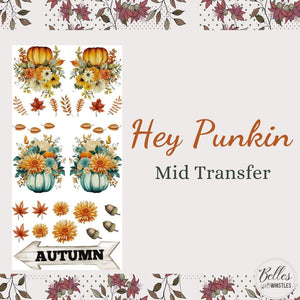 * New* Belle's and Whistles Mid Transfer Hey Punkin PREORDER item