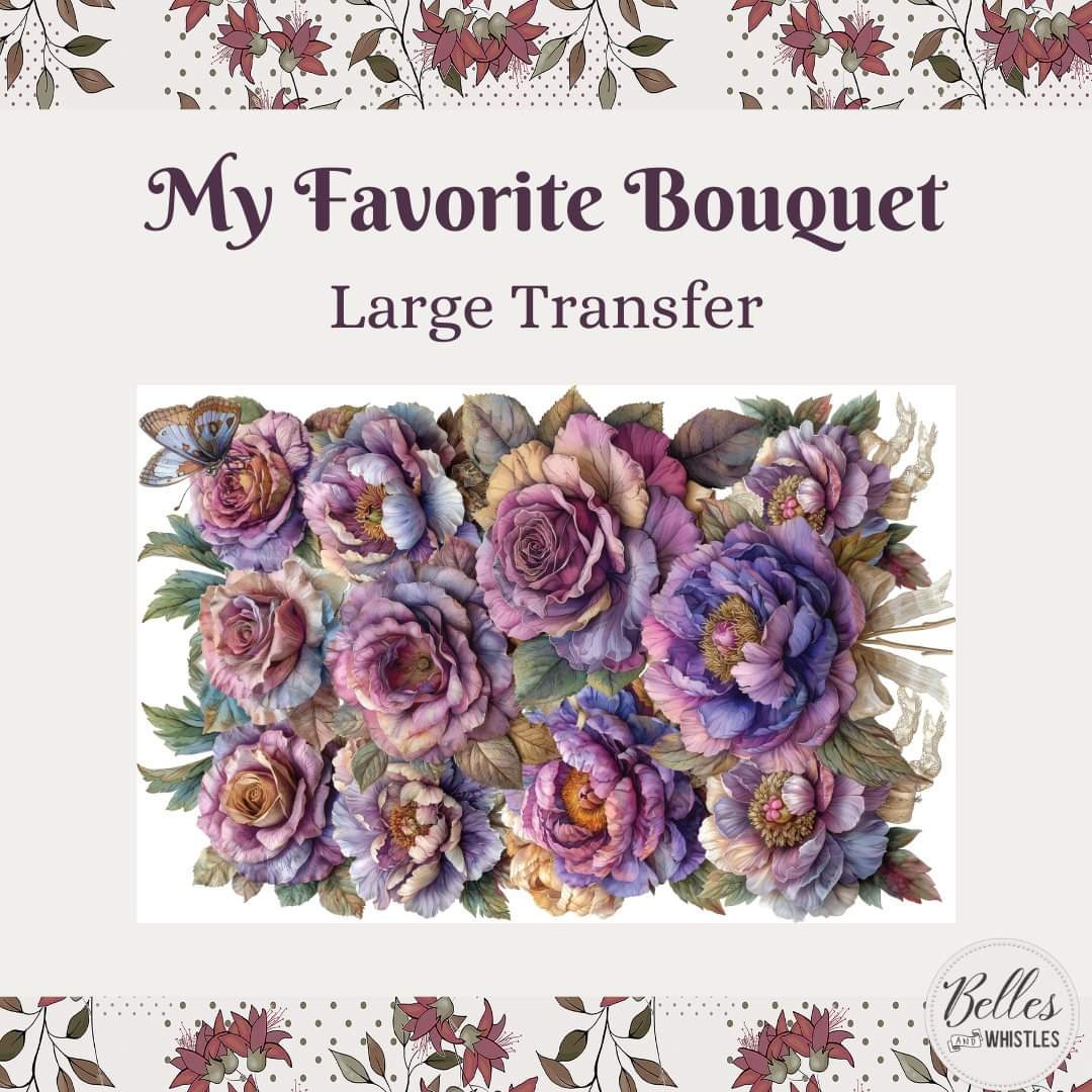 * NEW* Belle's and Whistles Large Transfer My favourite Bouquet IN STOCK