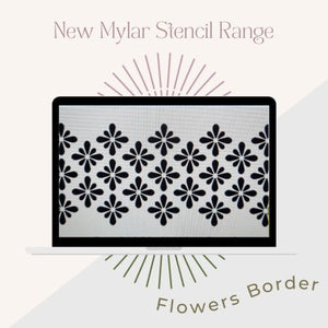 Its so chic Mylar Stencil Flowers Border 30cm x 24 cm