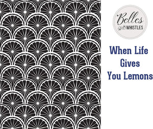 *New* Belle's and Whistles Stencil When Life Gives You Lemons